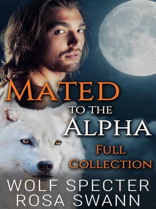 Title details for Mated to the Alpha Full Collection by Wolf Specter - Available